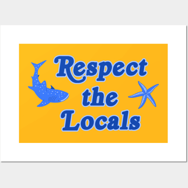 Respect the Locals Ocean Wall Art by Caring is Cool